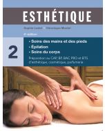 Esthétique. Tome 2 : Soins des mains et des pieds - Épilation - Soins du corps, 4e éd.