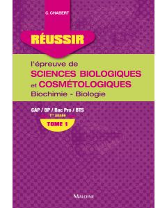 Réussir l'épreuve de sciences biologiques et cosmétologiques : Biochimie - Biologie. Tome 1 : 1re année