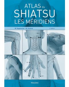 Atlas du shiatsu : Les méridiens, 2e éd.