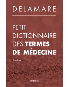 Petit dictionnaire des termes de médecine, 7e éd.