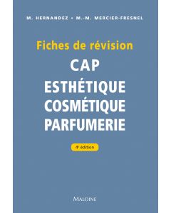 Fiches de révision : CAP Esthétique Cosmétique Parfumerie, 4e éd.