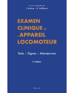 Examen clinique de l'appareil locomoteur : Tests - Signes - Manœuvres, 3e éd.