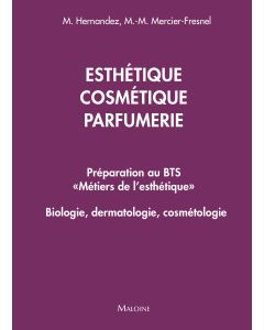 Esthétique Cosmétique Parfumerie : Biologie, dermatologie, cosmétologie